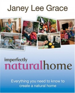 Imperfectly Natural Home by Janey Lee Grace