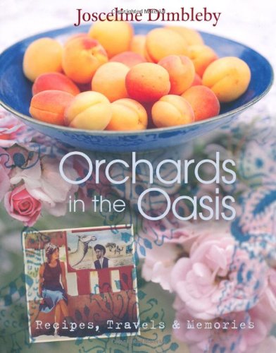 Orchards in the Oasis by Josceline Dimbleby