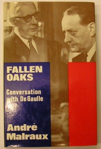 The best books on Charles de Gaulle’s Place in French Culture - Fallen Oaks by André Malraux