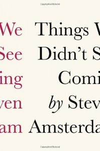 The best books on Worry - Things We Didn’t See Coming  by Steven Amsterdam