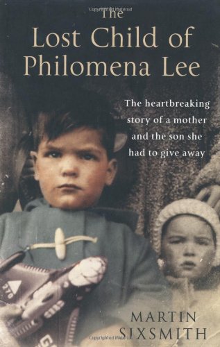 The Lost Child of Philomena Lee by Martin Sixsmith