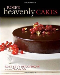 Wonderful Cookbooks - Rose’s Heavenly Cakes by Rose Levy Beranbaum