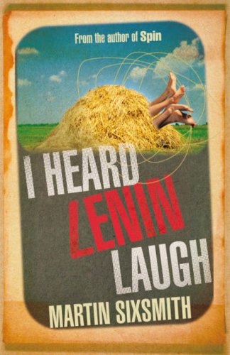 I Heard Lenin Laugh by Martin Sixsmith