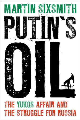Putin’s Oil by Martin Sixsmith
