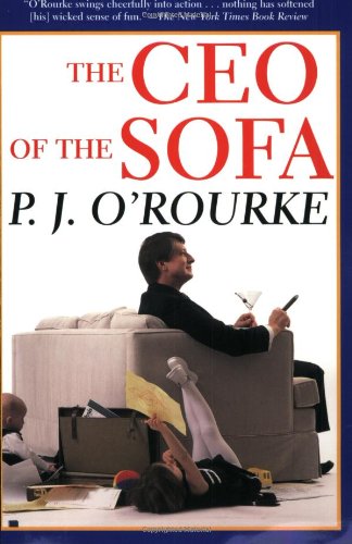 The CEO of the Sofa by P J O’Rourke
