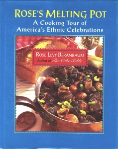 Wonderful Cookbooks - Rose’s Melting Pot by Rose Levy Beranbaum