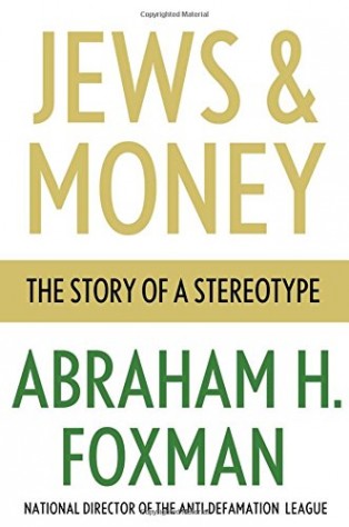 Jews and Money by Abraham Foxman