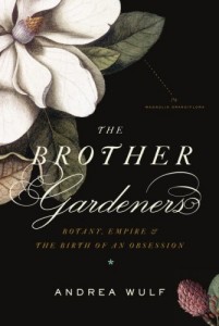 The best books on Horticulture - The Brother Gardeners by Andrea Wulf