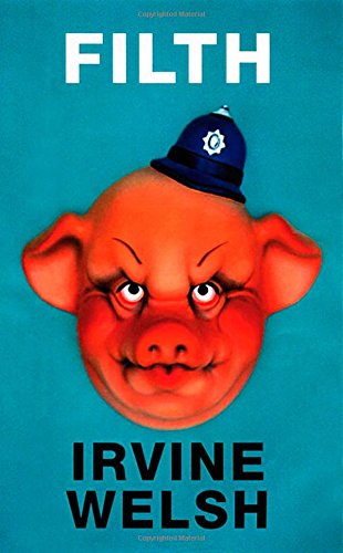 Filth by Irvine Welsh