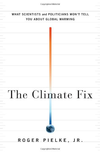 The Climate Fix by Roger Pielke Jr