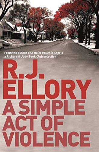 A Simple Act Of Violence by R J Ellory