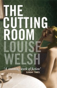 Irvine Welsh recommends the best Crime Novels - The Cutting Room by Louise Welsh