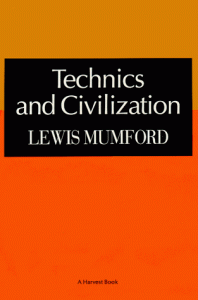 The best books on Philosophy of Technology - Technics and Civilization by Lewis Mumford