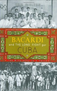 The best books on U.S. relations with Latin America - Bacardi and the Long Fight for Cuba by Tom Gjelten