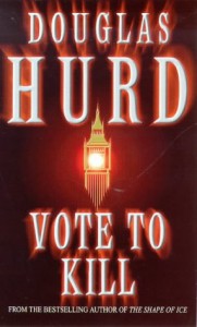 The Best British Political Biographies - Vote to Kill by Douglas Hurd