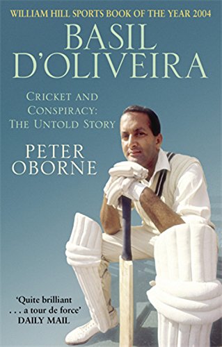 Basil D'Oliveira: Cricket and Controversy by Peter Oborne