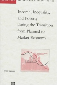 Income, Inequality, and Poverty During the Transition from Planned to Market Economy by Branko Milanovic