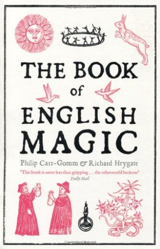 The Book of English Magic by Richard Heygate & Sir Richard Heygate and Philip Carr-Gomm (Authors)