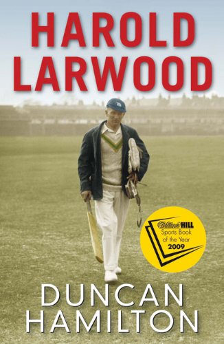 Harold Larwood by Duncan Hamilton