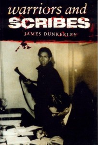 The best books on Latin American History - Warriors and Scribes by James Dunkerley