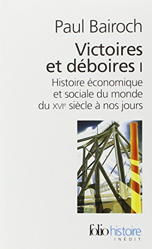 Victoires et Déboires (Successes and Failures). Histoire économique du monde du XVIe siècle à nos jours by Paul Bairoch