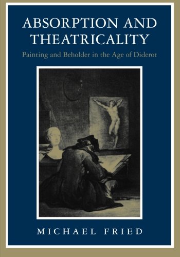 Absorption and Theatricality by Michael Fried