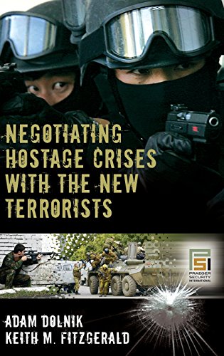 Negotiating Hostage Crises with the New Terrorists by Adam Dolnik and Keith M. Fitzgerald