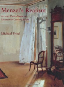 The best books on The Philosophical Stakes of Art - Menzel’s Realism by Michael Fried