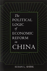 The best books on The Chinese Economy - The Political Logic of Economic Reform in China by Susan Shirk
