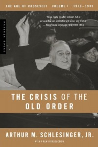 The best books on American Presidents - The Crisis of the Old Order by Arthur M. Schlesinger, Jr.