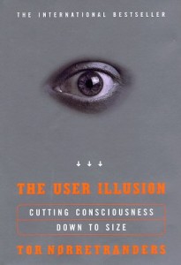 The best books on Watson - The User Illusion by Tor Nørretranders