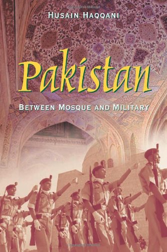 Pakistan Between Mosque and Military by Husain Haqqani