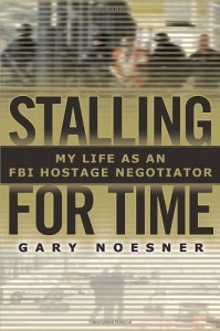 The best books on Negotiating and the FBI - Stalling for Time by Gary Noesner