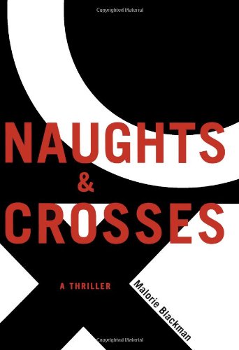 Noughts and Crosses by Malorie Blackman