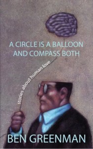 The best books on New York City - A Circle Is a Balloon and Compass Both by Ben Greenman