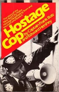 The best books on Negotiating and the FBI - Hostage Cop by Captain Frank Bolz and Edward Hershey
