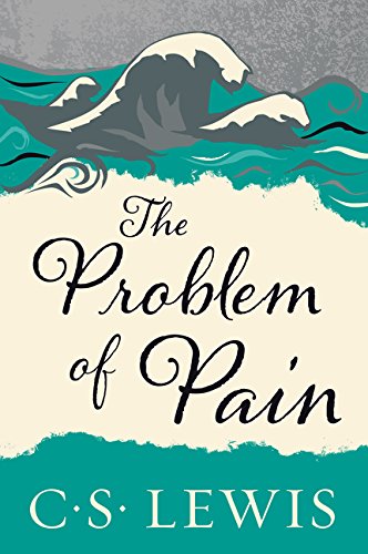 The Problem of Pain by C S Lewis