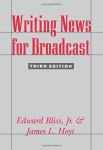 The best books on Essential Reading for Reporters - Writing News for Broadcast by Edward Bliss Jr. and James L Hoyt & Guy Raz