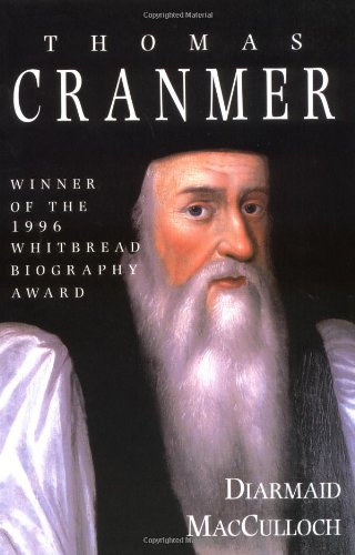 Thomas Cranmer by Diarmaid MacCulloch