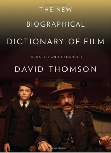 The best books on Film Criticism - The New Biographical Dictionary of Film by David Thomson