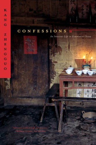 Confessions: An Innocent Life in Communist China by Kang Zhengguo