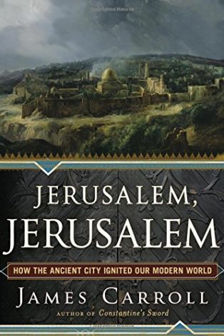 Jerusalem, Jerusalem by James Carroll