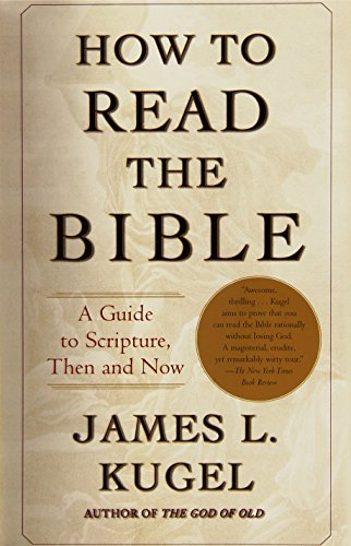 How to Read the Bible by James L Kugel