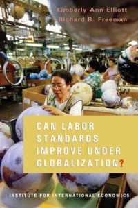 The best books on Labour Unions - Can Labor Standards Improve Under Globalization? by Richard B Freeman & Richard B. Freeman