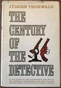 The best books on The Pioneers of Criminology - The Century of the Detective by Jürgen Thorwald