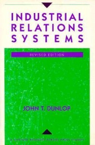 The best books on Labour Unions - Industrial Relations Systems by John T. Dunlop