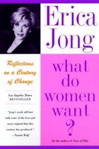 The best books on Women in Society - What Do Women Want? Bread Roses Sex Power by Erica Jong