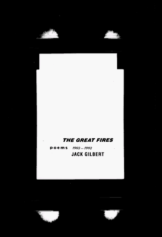 The Great Fires by Jack Gilbert