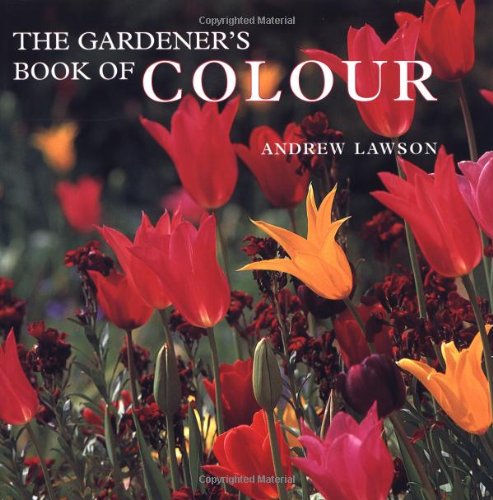 The Gardener’s Book of Colour by Andrew Lawson