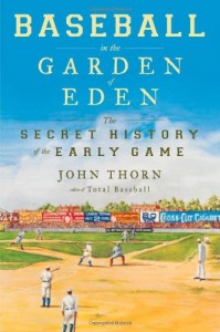 The best books on Baseball - Baseball in the Garden of Eden by John Thorn